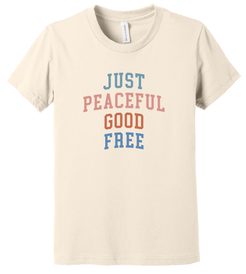 Just. Peaceful. Good. Free. Shirt - Baby, Kids & Youth