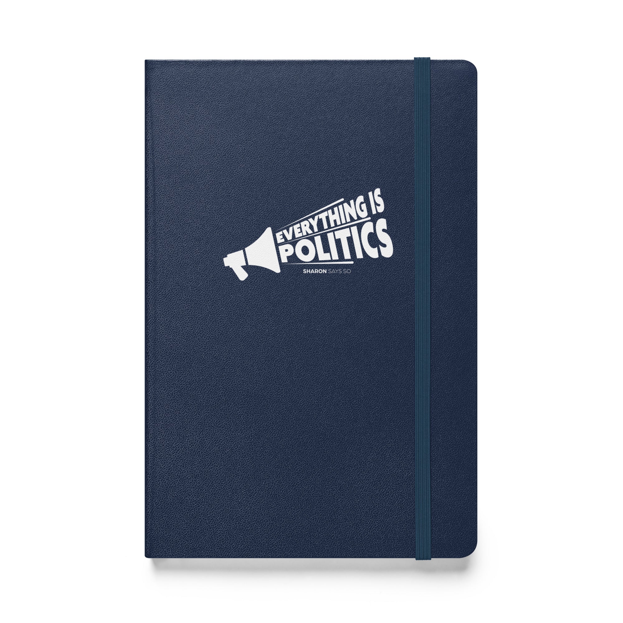 Everything is Politics - Hardcover Bound Notebook