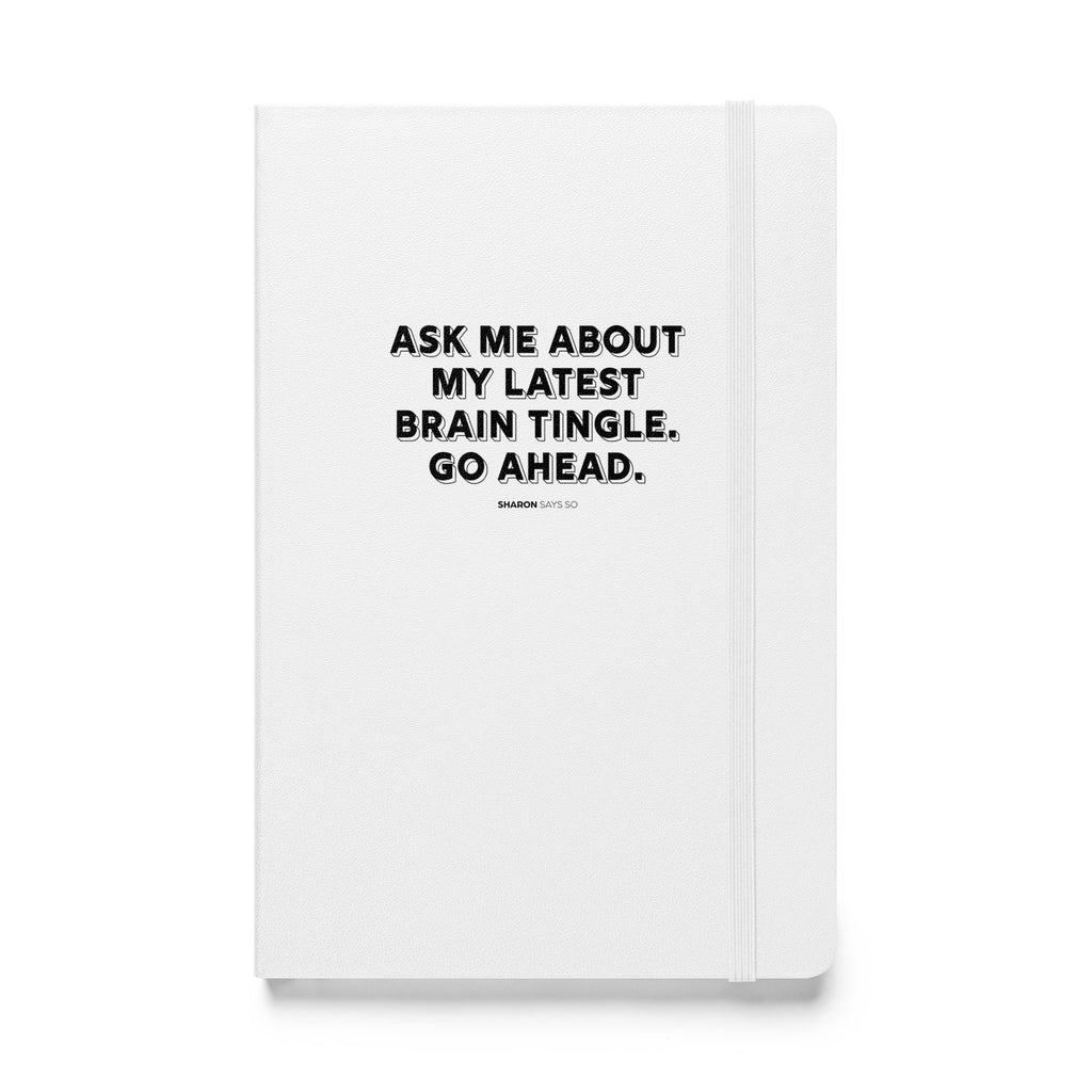 Brain Tingles - Hardcover Bound Notebook
