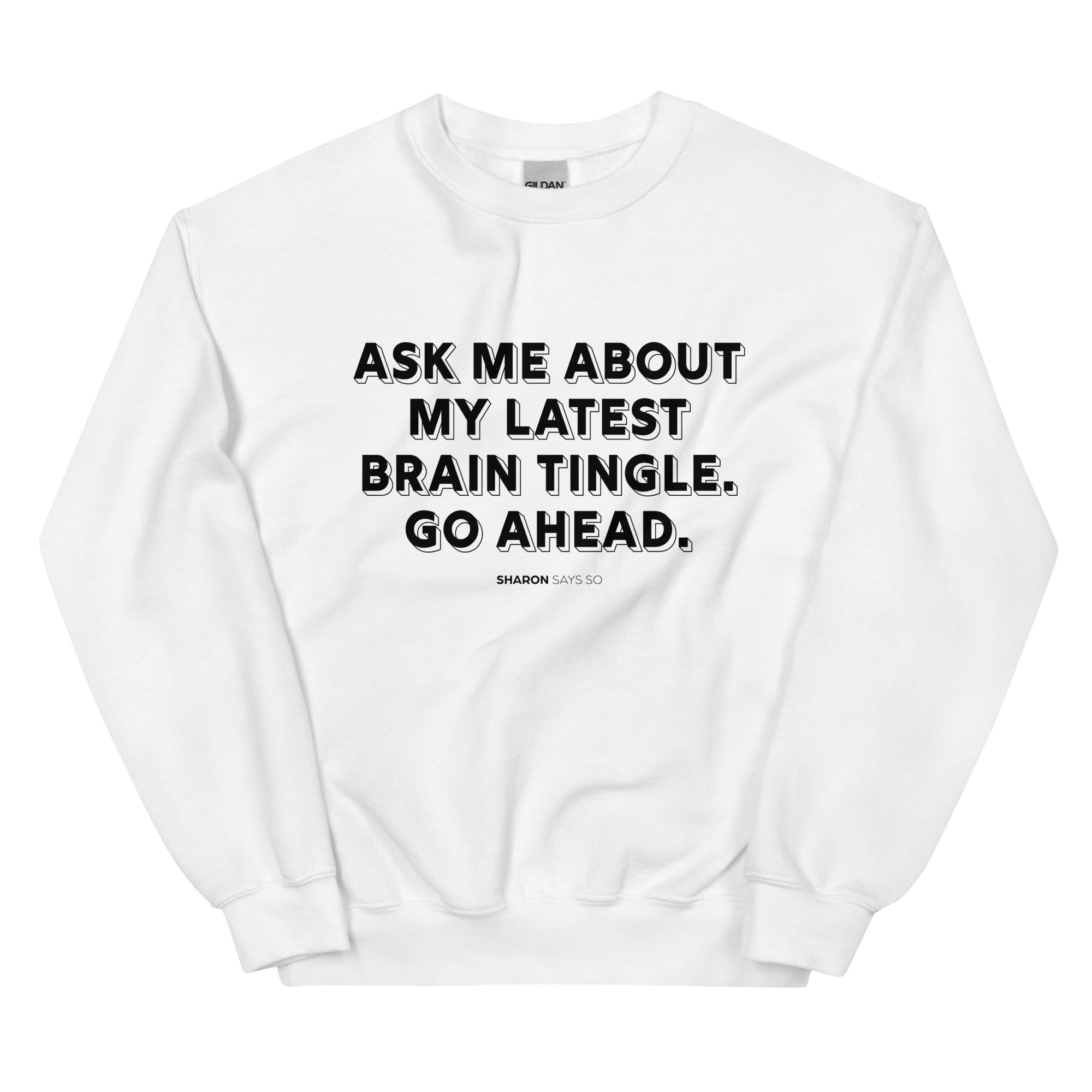 Brain Tingles - Unisex Sweatshirt