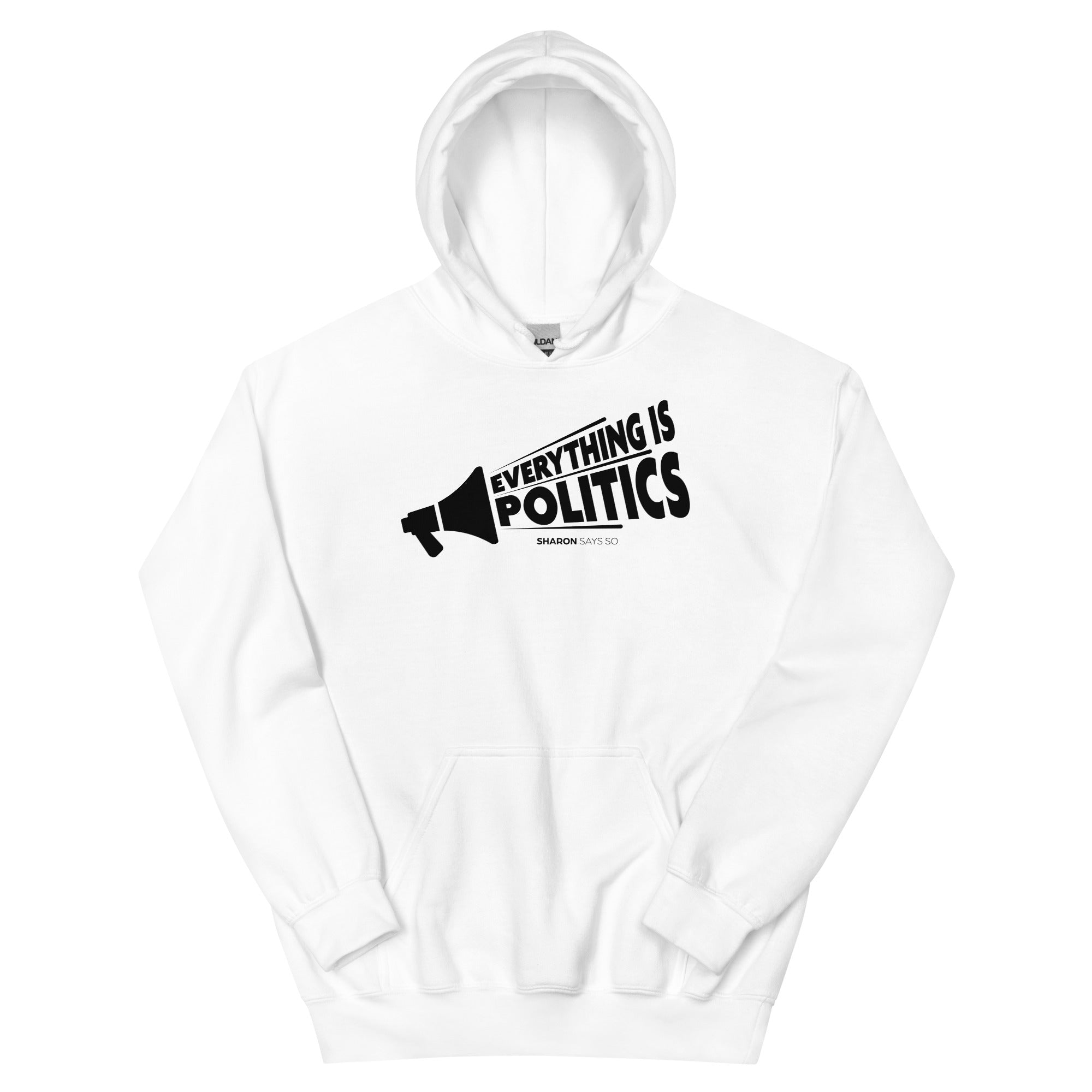 Everything is Politics - Unisex Hoodie