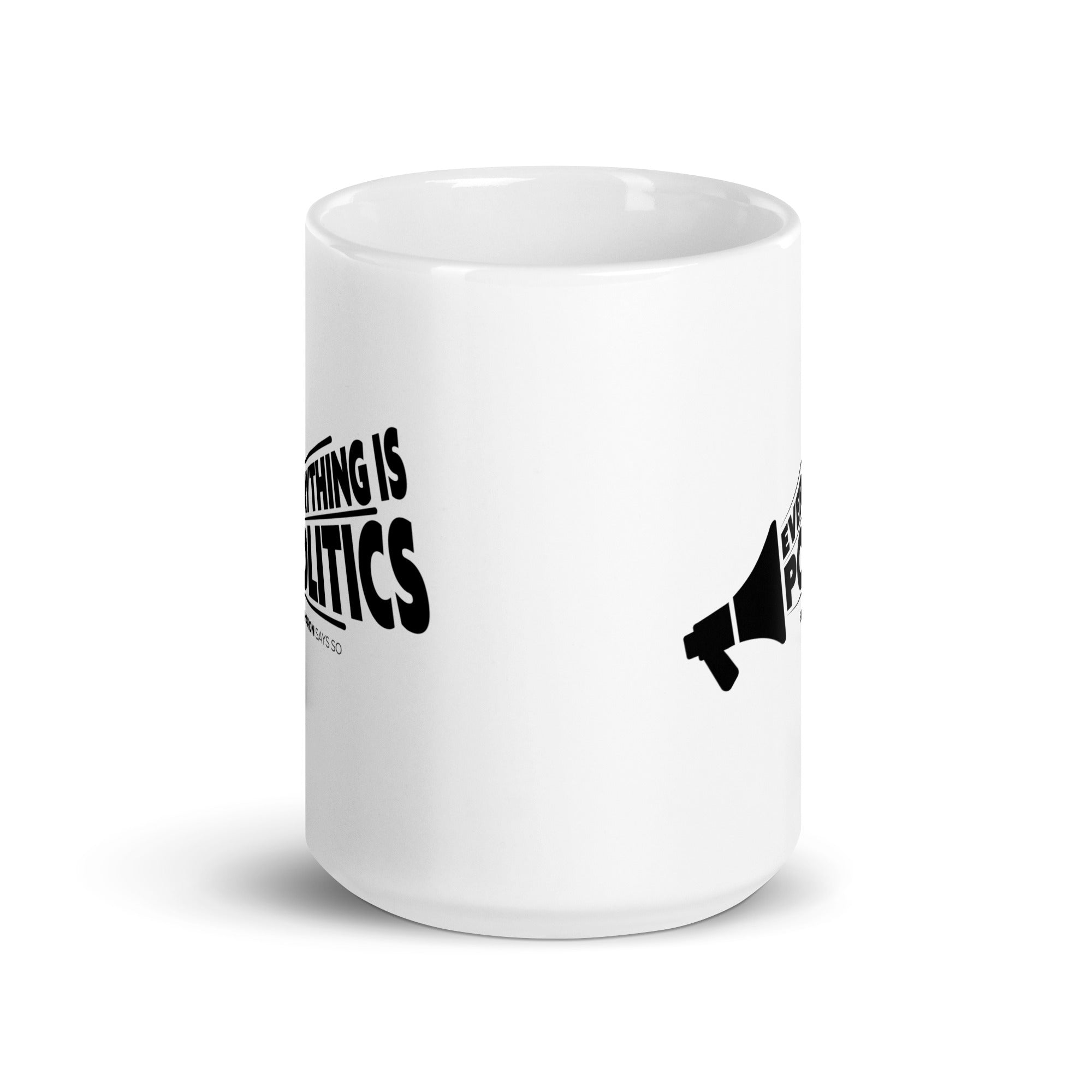 Everything is Politics - Mug