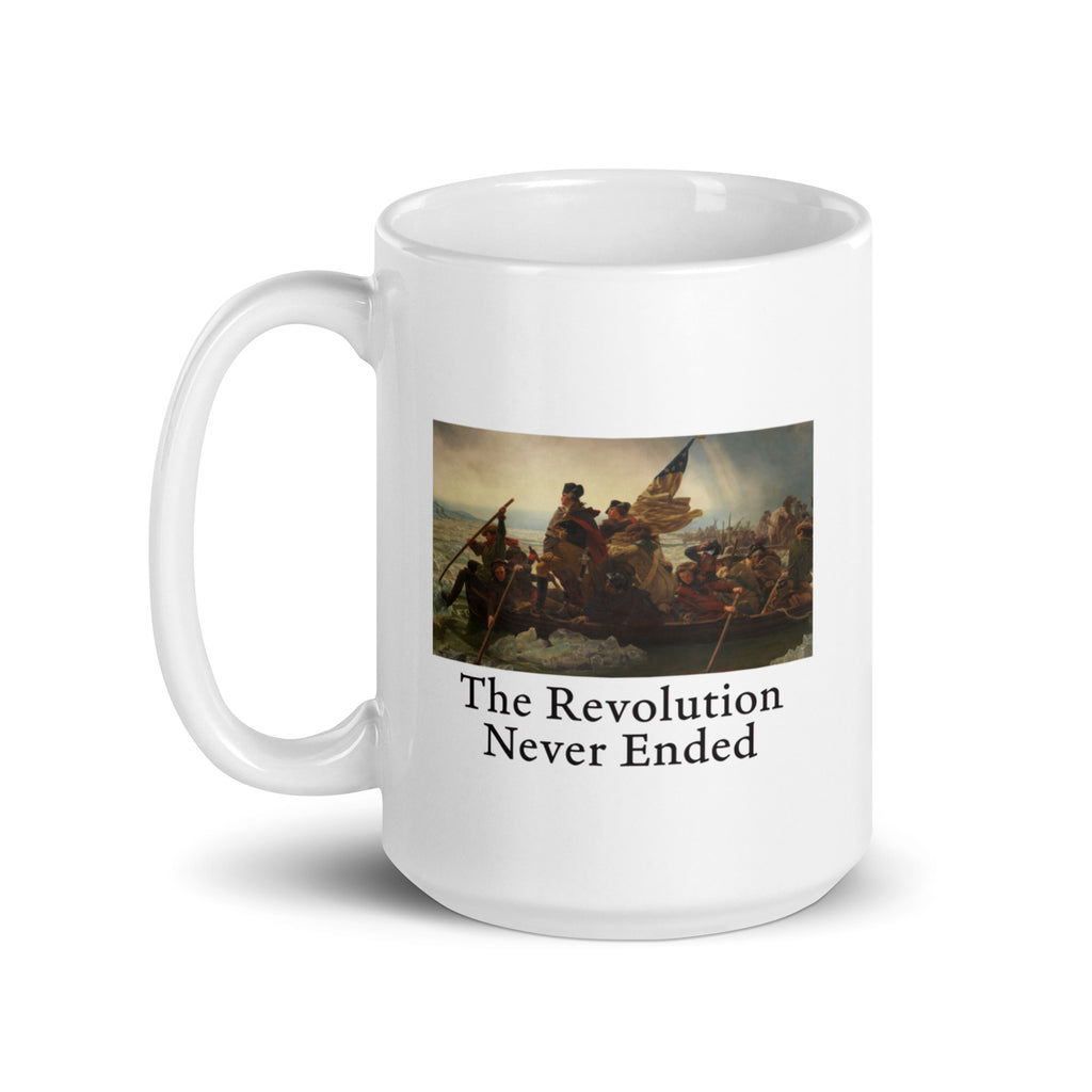 Revolution Never Ended - 15oz Mug