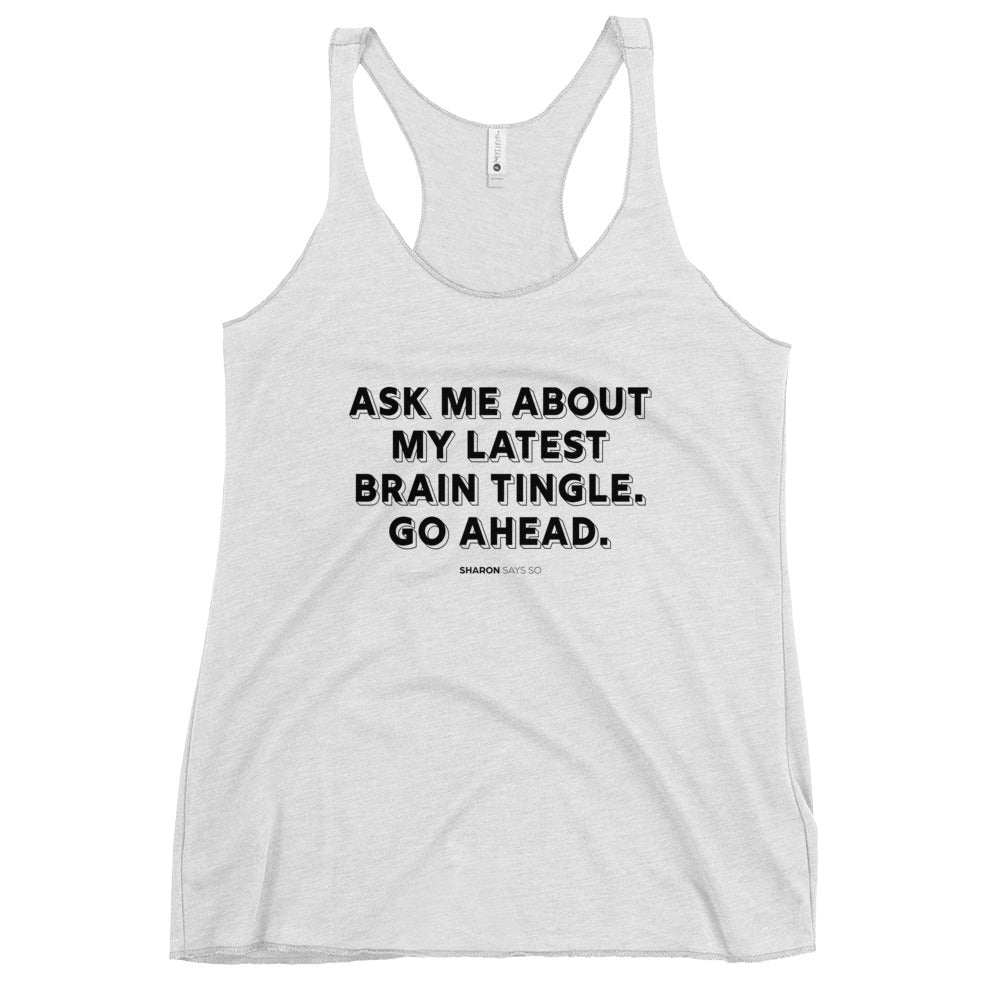 Brain Tingles - Women's Racerback Tank