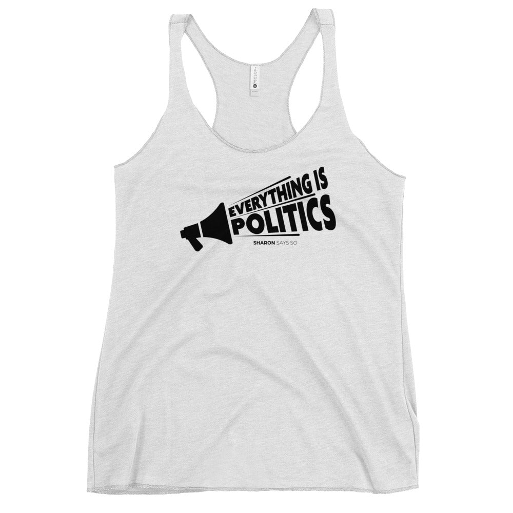 Everything is Politics - Women's Racerback Tank